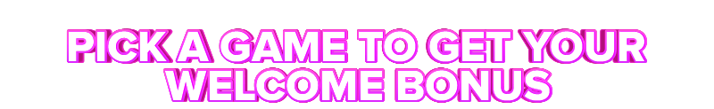 Highflyer PICK A GAME TO GET YOUR WELCOME BONUS